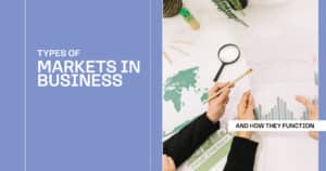 types of markets in business
